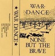 War Dance (UK) : None But the Brave